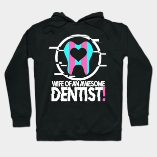 Funny Wife Of An Awesome Dentist Gift Idea Hoodie